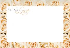 All My Love - Cream Rose Border Classic Worded Card 