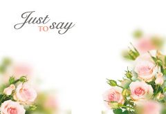 Just to Say - Miniature Pink Roses Classic Worded Card 